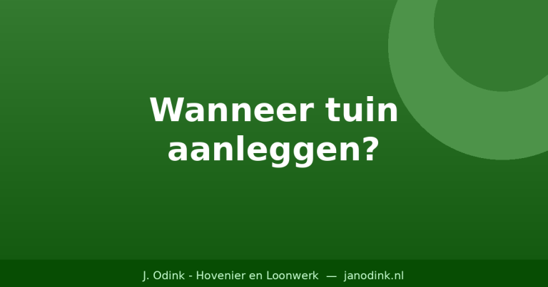 Wanneer is het beste moment om je tuin aan te leggen?