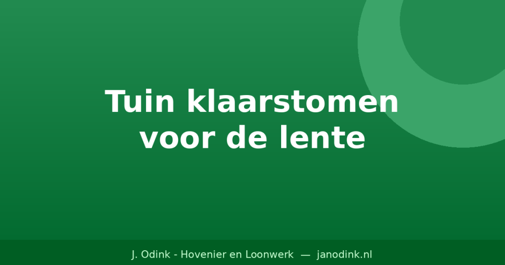 Tuin klaarstomen voor de lente: 7 tips van een hovenier